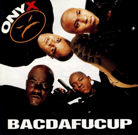 Onyx - Bacdafucup 