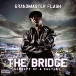 Grandmaster Flash - The Bridge Concept Of A Сulture