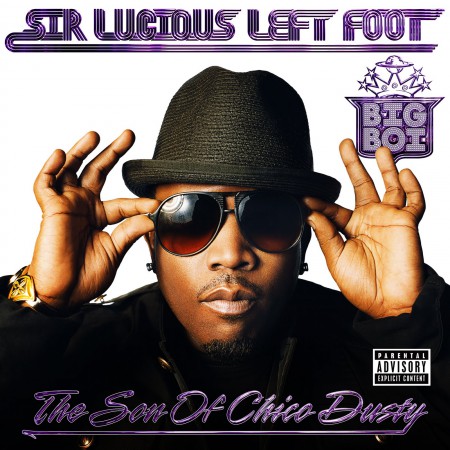 Big Boi - Sir Lucious Left FootThe Son of Chico Dusty