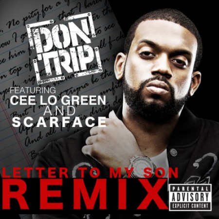 Don Trip ft. Scarface & Cee Lo Green - Letter to My Son (Remix)